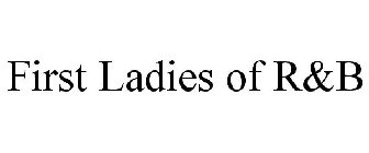 FIRST LADIES OF R&B