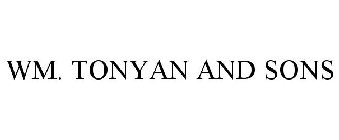 WM. TONYAN AND SONS