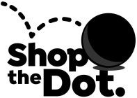 SHOP THE DOT.