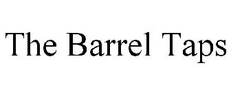 THE BARREL TAPS