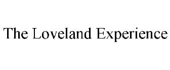 THE LOVELAND EXPERIENCE