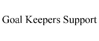 GOAL KEEPERS SUPPORT