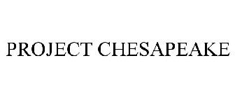 PROJECT CHESAPEAKE