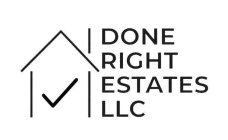 DONE RIGHT ESTATES LLC