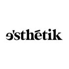 ESTHETIK