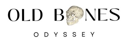 OLD BONES ODYSSEY