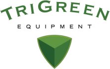 TRIGREEN EQUIPMENT