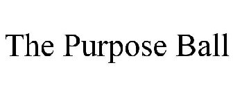 THE PURPOSE BALL
