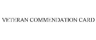 VETERAN COMMENDATION CARD