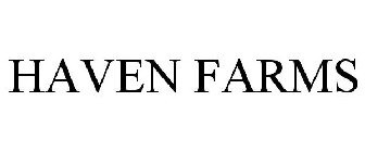 HAVEN FARMS