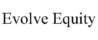 EVOLVE EQUITY