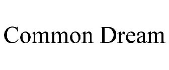 COMMON DREAM