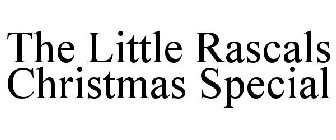 THE LITTLE RASCALS CHRISTMAS SPECIAL