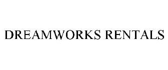 DREAMWORKS RENTALS