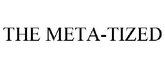 THE META-TIZED
