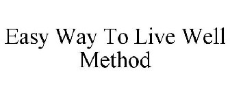 EASY WAY TO LIVE WELL METHOD