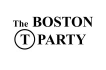 THE BOSTON T PARTY