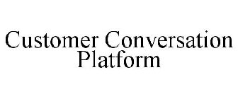 CUSTOMER CONVERSATION PLATFORM