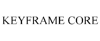 KEYFRAME CORE