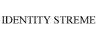 IDENTITY STREME