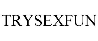 TRYSEXFUN