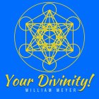 YOUR DIVINITY! WILLIAM MEYER