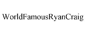 WORLDFAMOUSRYANCRAIG