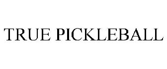 TRUE PICKLEBALL