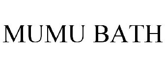 MUMU BATH