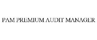 PAM PREMIUM AUDIT MANAGER