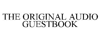 THE ORIGINAL AUDIO GUESTBOOK