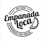 EMPANADA LOCA EXPERIENCE THE CRAZE EST 2015015