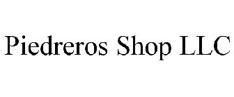 PIEDREROS SHOP LLC