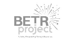 BETR PROJECT BUILDING EMPOWERING THROUGH RESOURCES