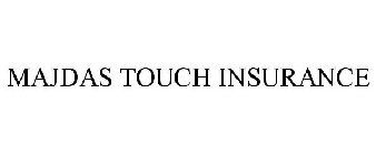 MAJDAS TOUCH INSURANCE