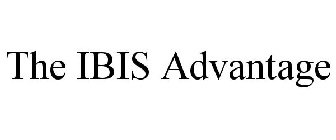 THE IBIS ADVANTAGE