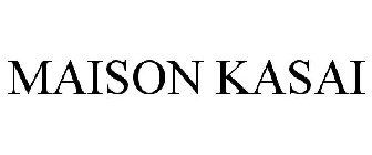 MAISON KASAI