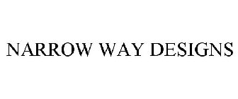 NARROW WAY DESIGNS