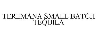 TEREMANA SMALL BATCH TEQUILA