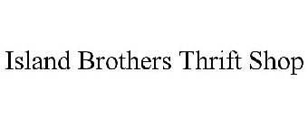 ISLAND BROTHERS THRIFT SHOP