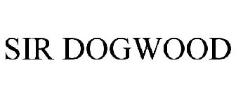 SIR DOGWOOD