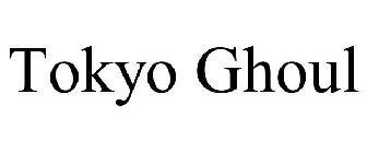 TOKYO GHOUL