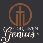 GOD GIVEN GENIUS