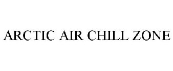 ARCTIC AIR CHILL ZONE