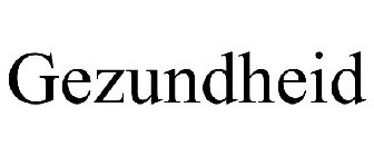 GEZUNDHEID