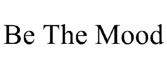 BE THE MOOD