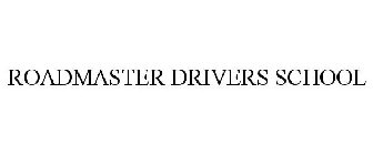 ROADMASTER DRIVERS SCHOOL