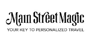 MAIN STREET MAGIC YOUR KEY TO PERSONALIZED TRAVEL