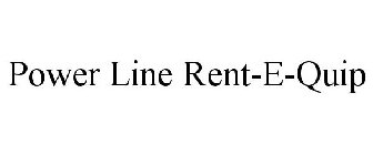 POWER LINE RENT-E-QUIP