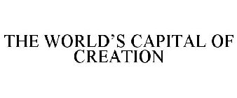 THE WORLD'S CAPITAL OF CREATION